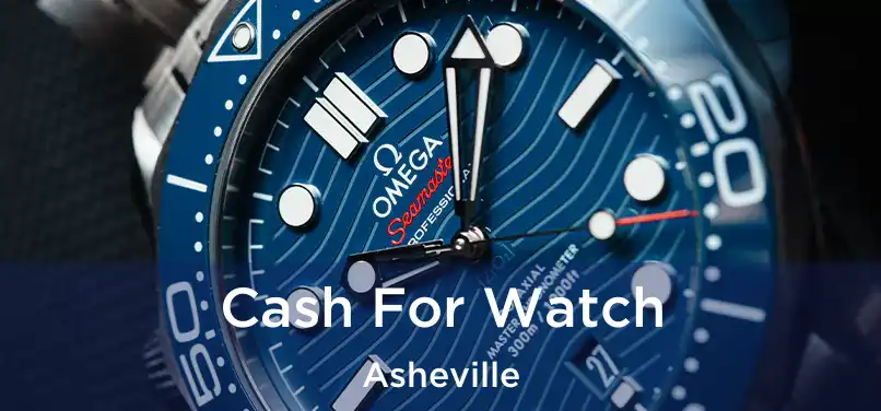 Cash For Watch Asheville