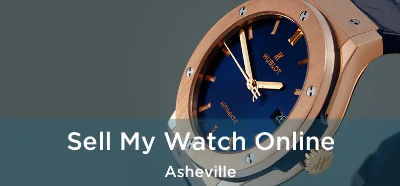 Sell My Watch Online Asheville