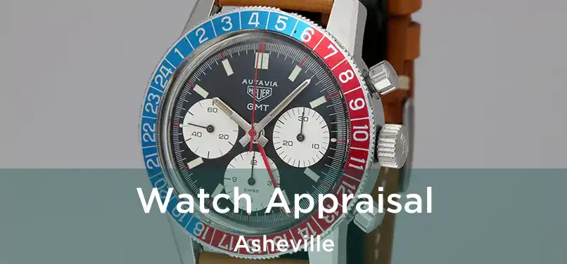 Watch Appraisal Asheville