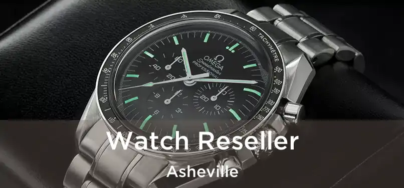 Watch Reseller Asheville