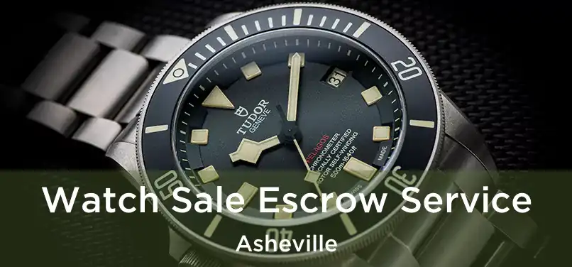 Watch Sale Escrow Service Asheville