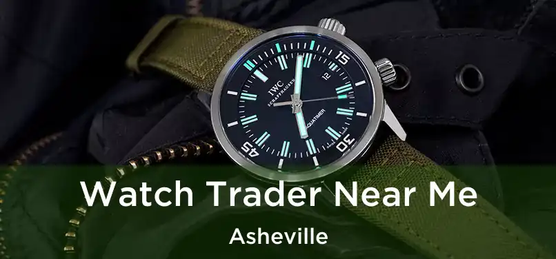 Watch Trader Near Me Asheville